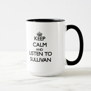 Mug Gardez le calme et écoutez Sullivan