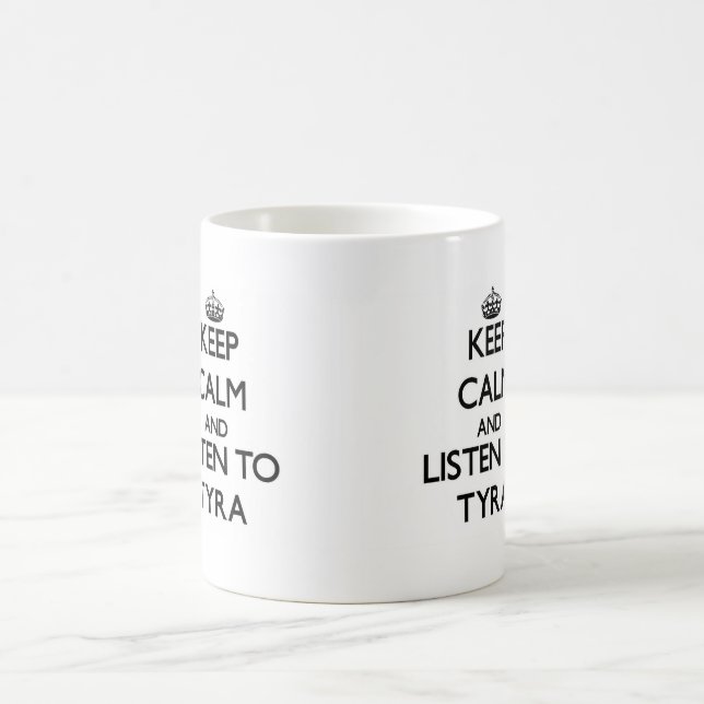 Mug Gardez le calme et écoutez Tyra (Centre)