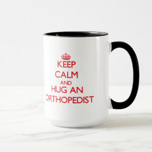 Mug Gardez le calme et étreignez un orthopédiste