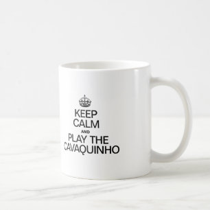 MUG GARDEZ LE CALME ET JOUEZ À LA CAVAQUINHO