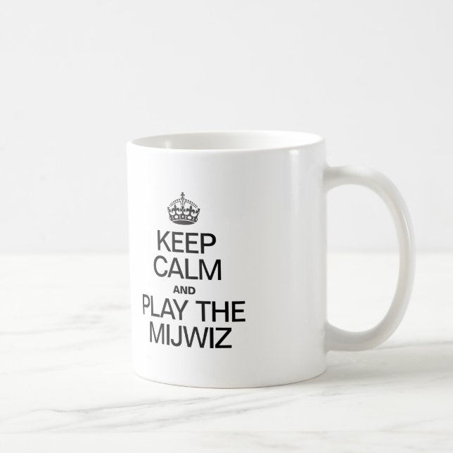 MUG GARDEZ LE CALME ET JOUEZ AU MIJWIZ (Droite)