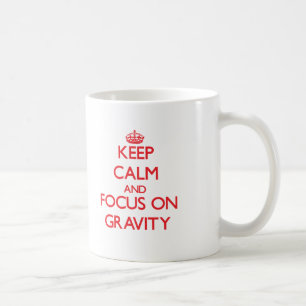 Mug Gardez le calme et le foyer sur la gravité