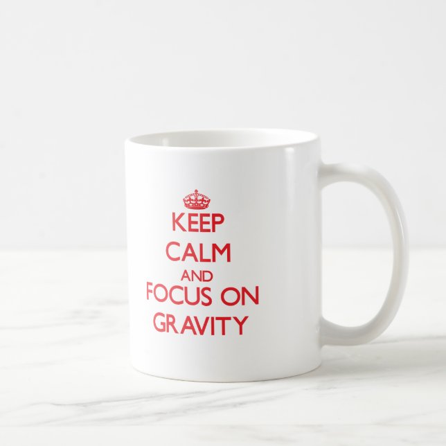 Mug Gardez le calme et le foyer sur la gravité (Droite)