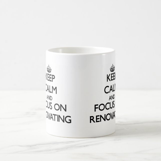 Mug Gardez le calme et le foyer sur la rénovation (Centre)
