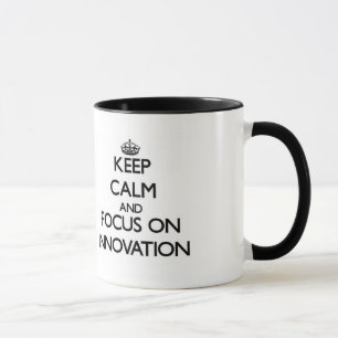Mug Gardez le calme et le foyer sur l'innovation