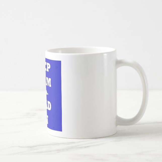 Mug Gardez le calme et lisez dessus (Droite)