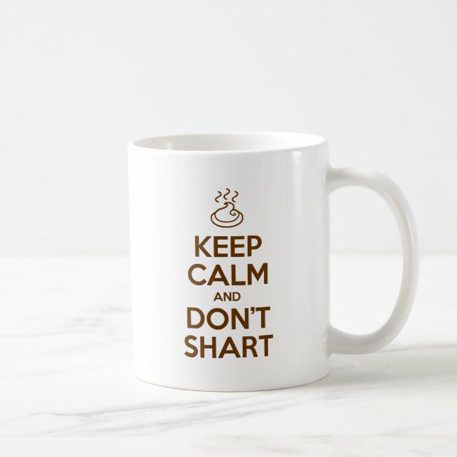 Mug Gardez le calme et ne faites pas Shart (Droite)