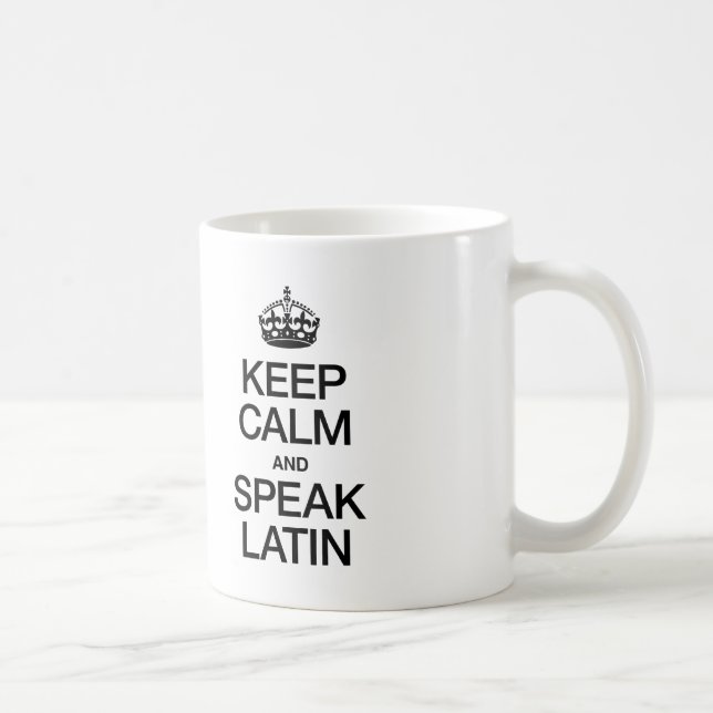 MUG GARDEZ LE CALME ET PARLEZ LATIN (Droite)