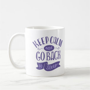MUG GARDEZ LE CALME ET RETOURNEZ AU SOMMEIL