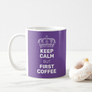 Mug Gardez le calme mais le premier café violet et bl