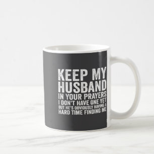 Mug Gardez Mon Mari Dans Vos Prières Citation Drôle