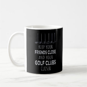 Mug Gardez Vos Amis Près Et Vos Clubs De Golf Plus Prè