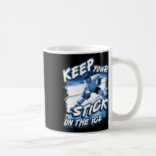 Mug Gardez Votre Bâton Sur La Glace, Dicton De Joueur 