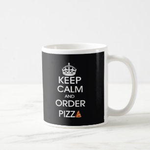 Mug Gardez votre calme et commandez une pizza