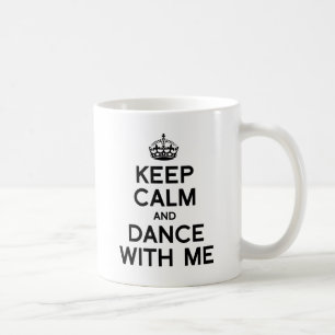 Mug GARDEZ VOTRE CALME ET DANSEZ AVEC MOI.png