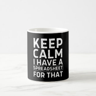 Mug Gardez votre calme, j'ai une feuille de calcul pou