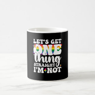 Mug Gay Pride LGBT Obtient Une Chose Je ne suis pas
