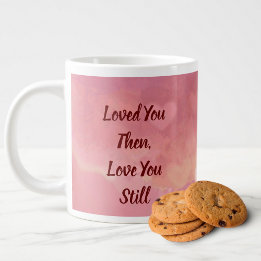 Mug géant "Je t'aimais alors, je t'aime encore"  
