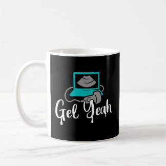 Mug Gel Ouais Sonographers Ultrasound Tech