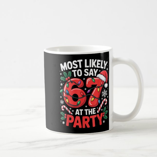 Mug Gen Z Christmas Meme For Most Likely To Say 6 7  (Droite)