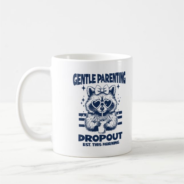 Mug Gentle Parenting Dropout Sarcastic Mom Raccoon (Gauche)