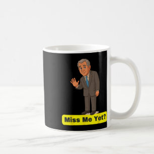Mug George W. Bush - Miss Me Pourtant Anti-Trump