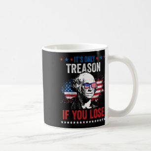 Mug George Washington C'est seulement la trahison si v
