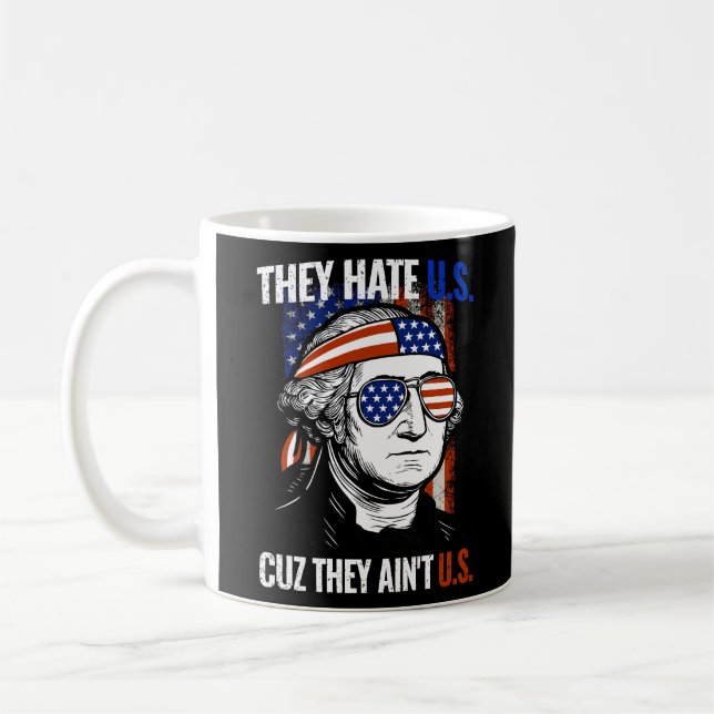 Mug George Washington Ils nous haïssent parce qu'ils n (Gauche)