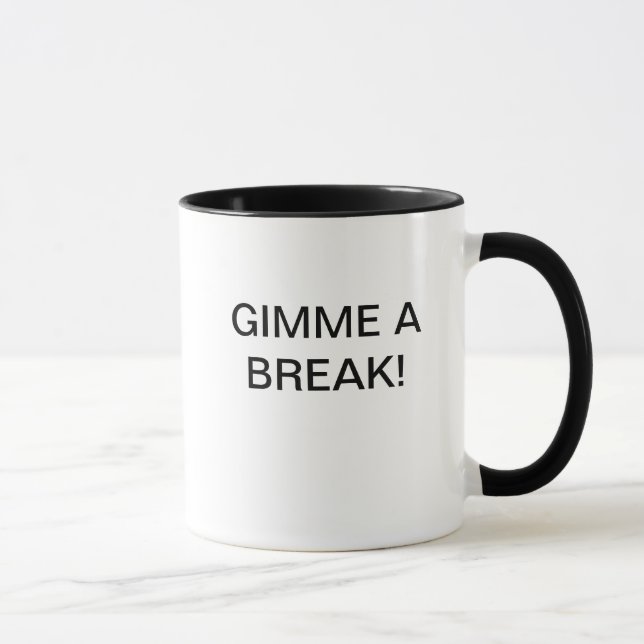 MUG GIMME UNE COUPURE ! (Droite)