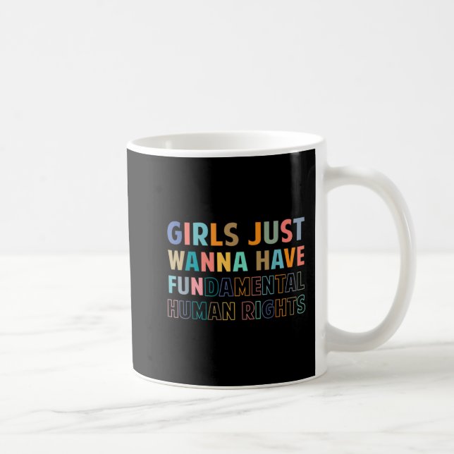 Mug Girls Just Want to Have Fundamental Human Rights F (Droite)