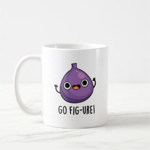 Mug Go Fig-ure Funny Fig Fruit Pun