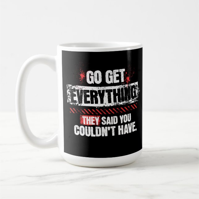 Mug Go Get Everything Motivational Mindset Graphic (Gauche)