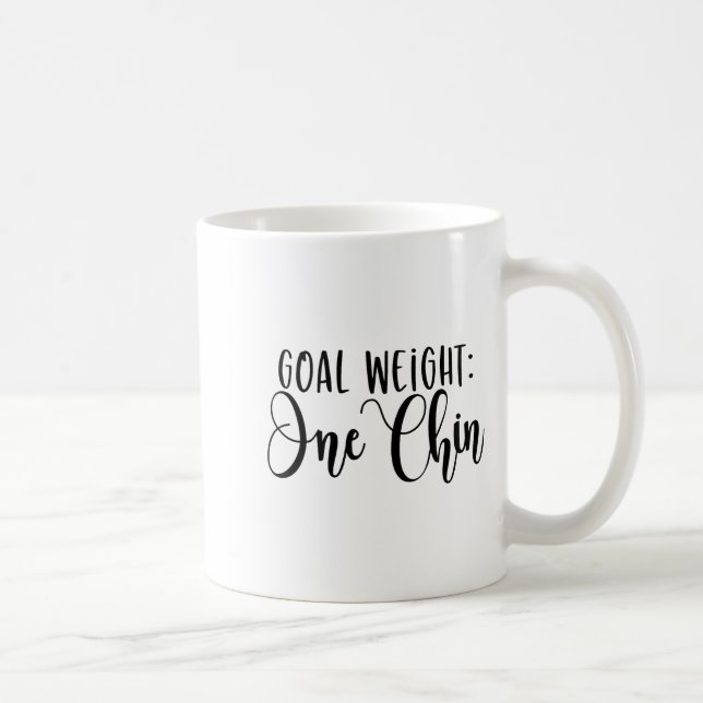Mug Goal Weight One Chin Funny Workout Fitness Gym Say (Droite)