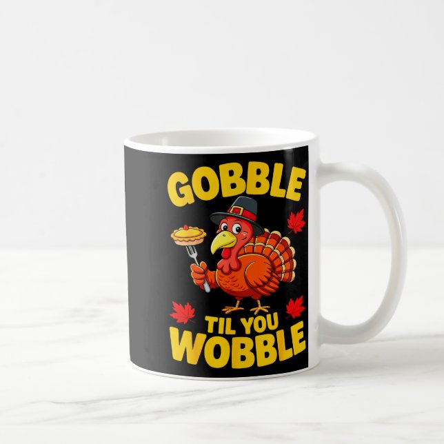 Mug Gobble Til You Wobble Shirt Adult Kids Thanksgivin (Droite)