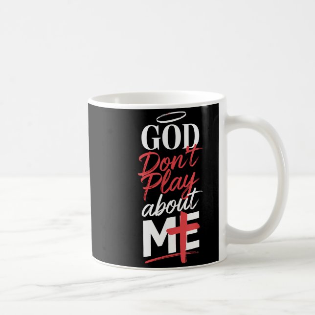 Mug God Don't Play About Me Uplifting Sritual Expressi (Droite)
