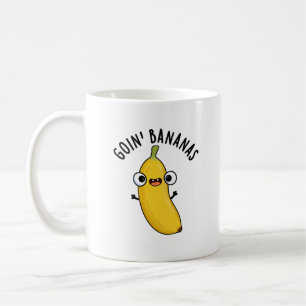 Mug Goin Bananes Funky Fruit Pun