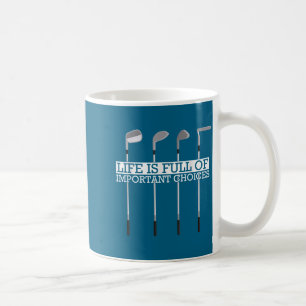 Mug Golf Choix Clubs Pleins Drôles La Vie Est Importan