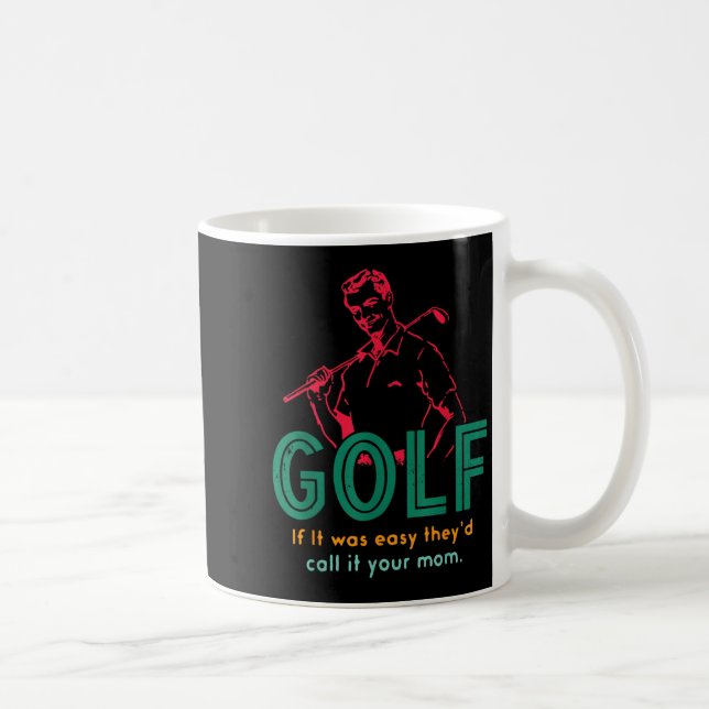 Mug Golf Si c'était facile, ils l'appelleraient votre  (Droite)