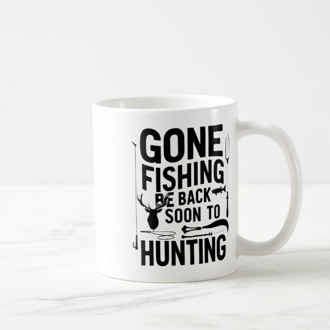 Mug Gone Fishing Be Ck Soon To Go Hunting 1  (Droite)