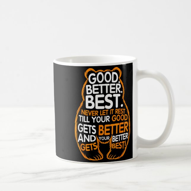 Mug Good Better Never Let It Rest Motivation Bear Quot (Droite)