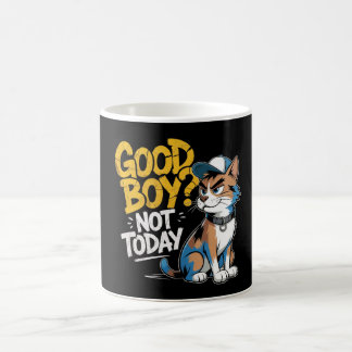 Mug Good Boy Not Today Funny Cat Illustration