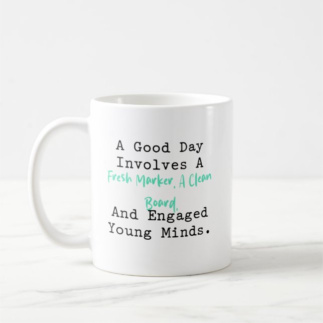Mug Good Day Fresh Marker Clean Board Engaged Minds (Gauche)