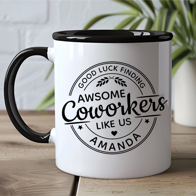 Mug Good Luck Finding Better Coworkers sarcastic funny (Créateur téléchargé)