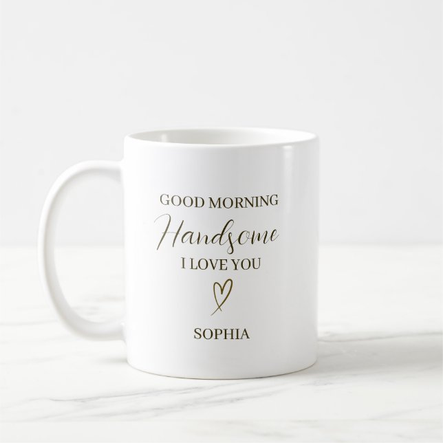 Mug Good Morning Handsome Personalized Romantic Gift (Gauche)