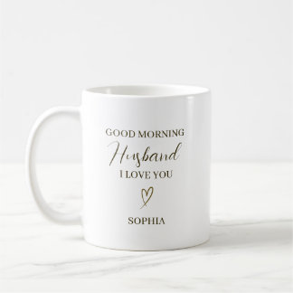 Mug Good Morning Husband Personalized Romantic Gift