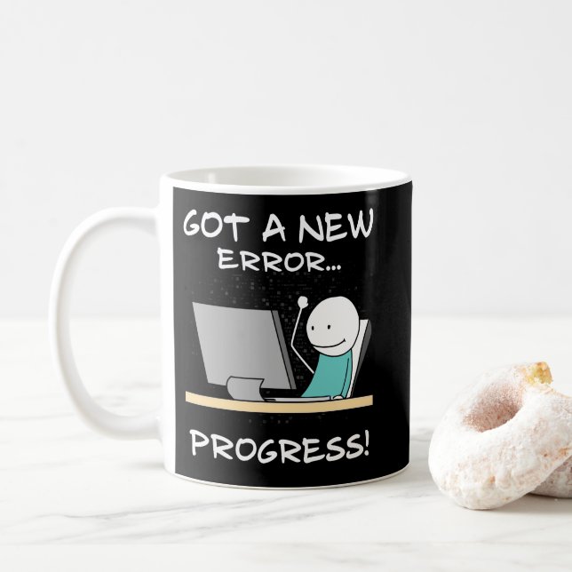 Mug Got A New Error, Progress! Funny Programmer Gift (Avec donut)