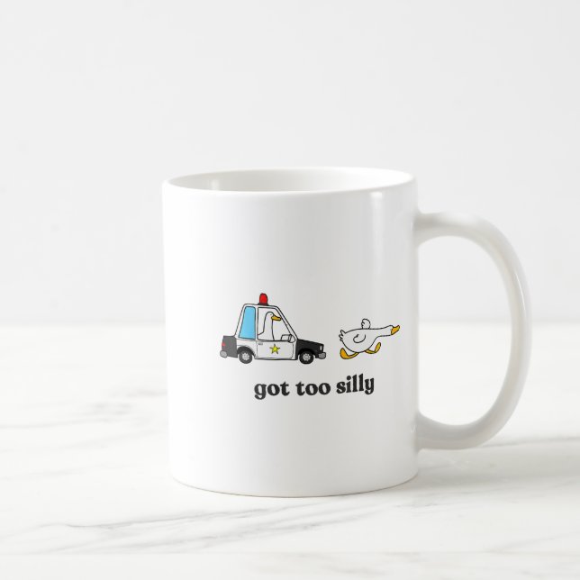 Mug Got Too Silly Funny Goose Humor Animal Lovers  (Droite)