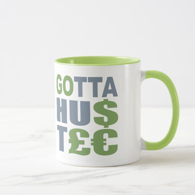 Mug GOTTA HUSTLE / HU$T£€ muet - choisir le style (Droite)