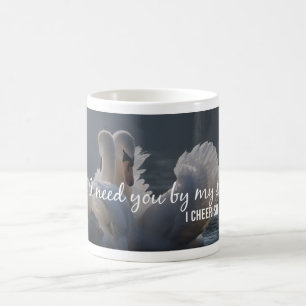 Mug Graceful Swan : Romantique 'J'ai besoin de toi de 