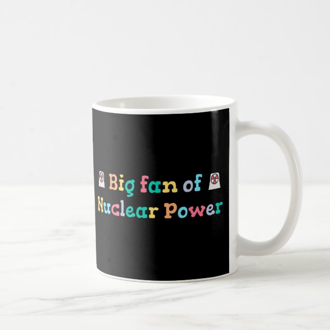 Mug Grand fan de l'énergie nucléaire (Droite)